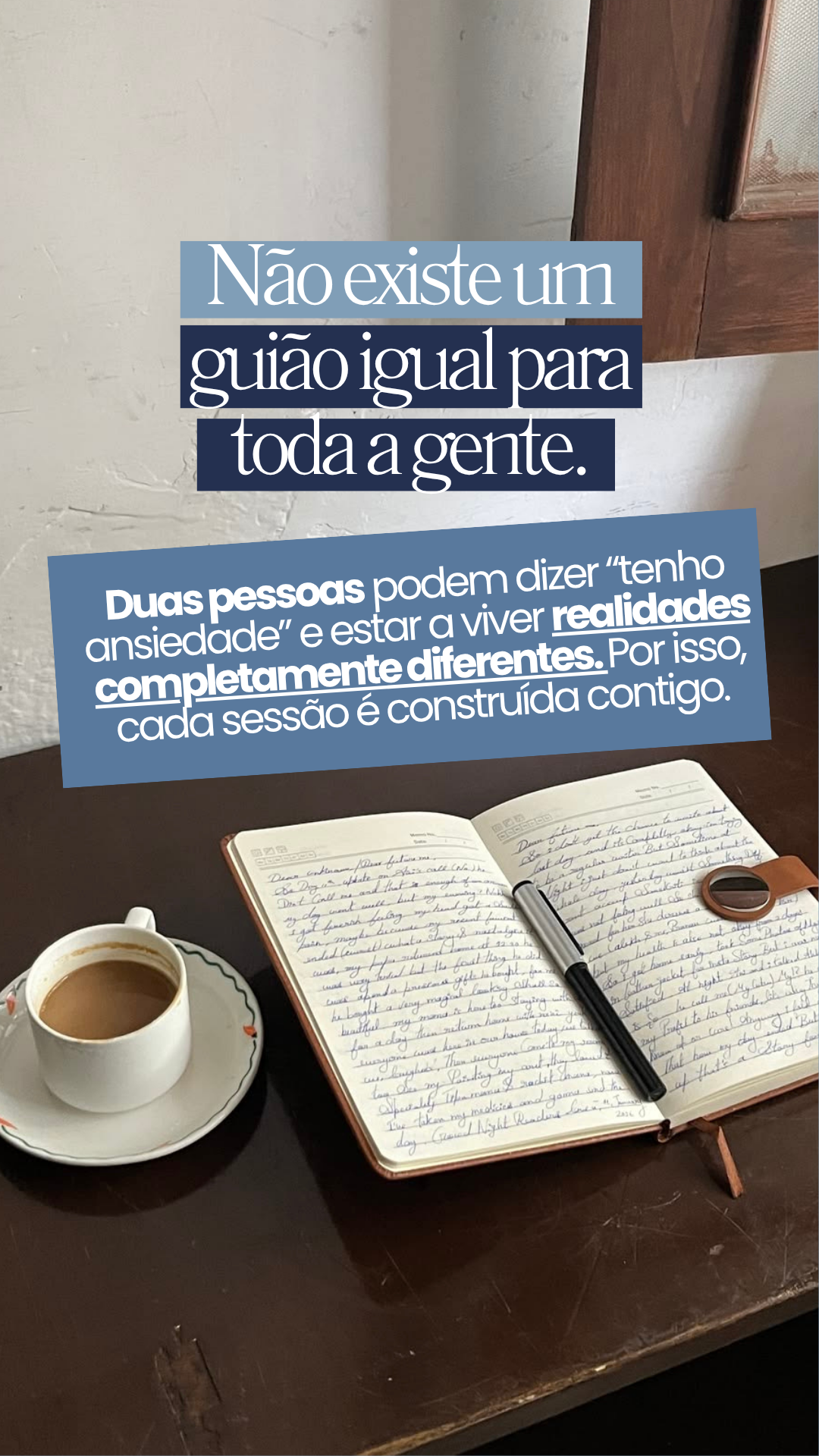Não existe um guião igual para toda a gente.