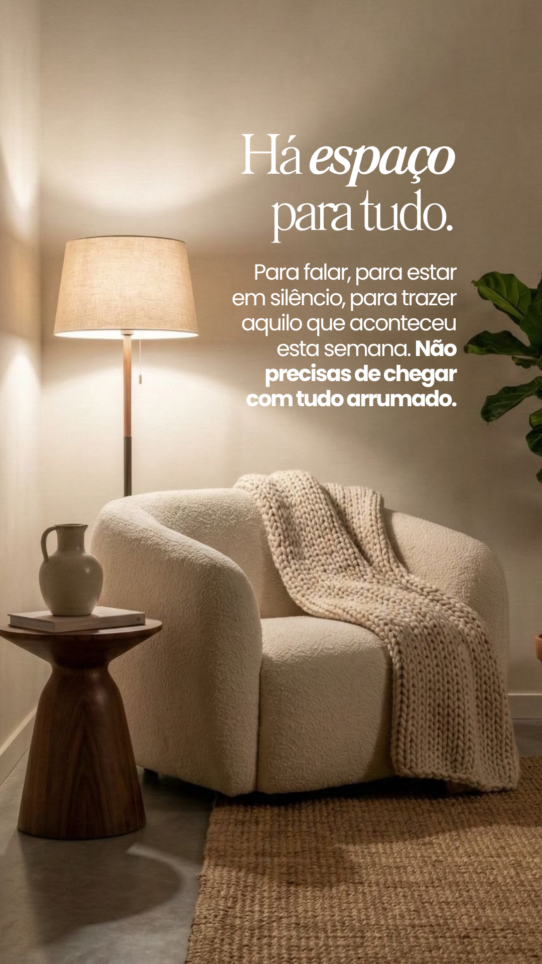 Há espaço para tudo.
