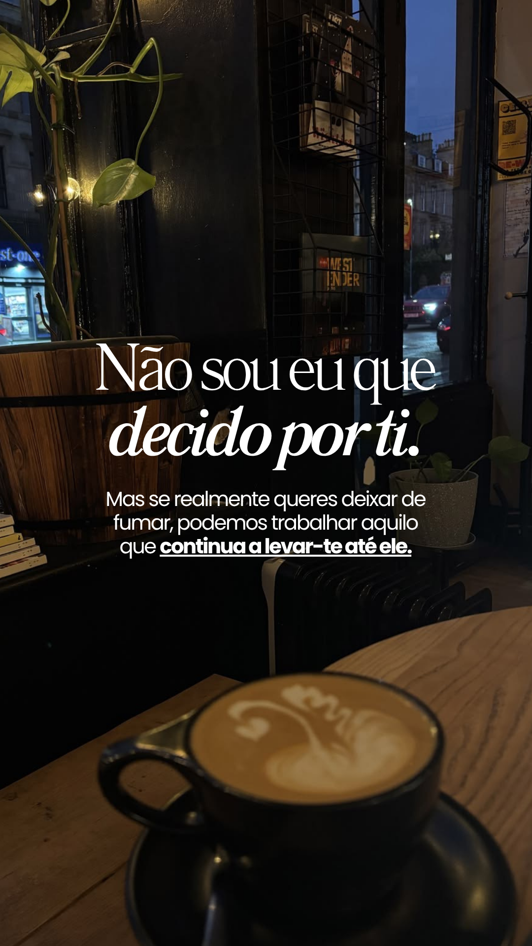 Não sou eu que decido por ti.