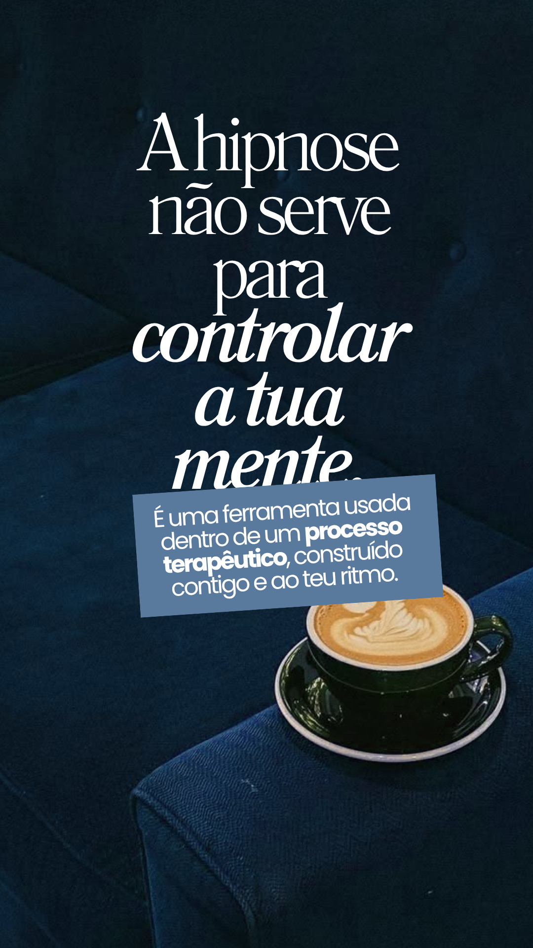 A hipnose não serve para controlar a tua mente.