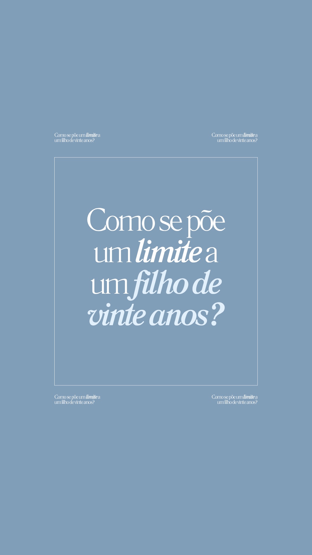 Limite a um filho de vinte anos